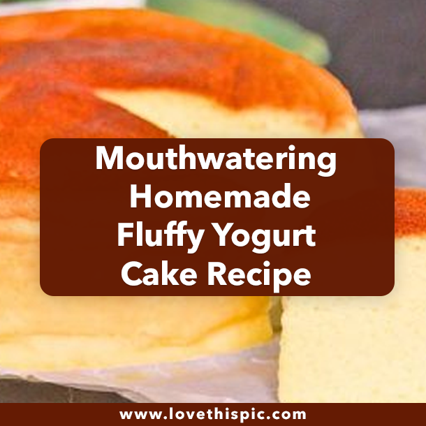 Mouthwatering Homemade Fluffy Yogurt Cake Recipe