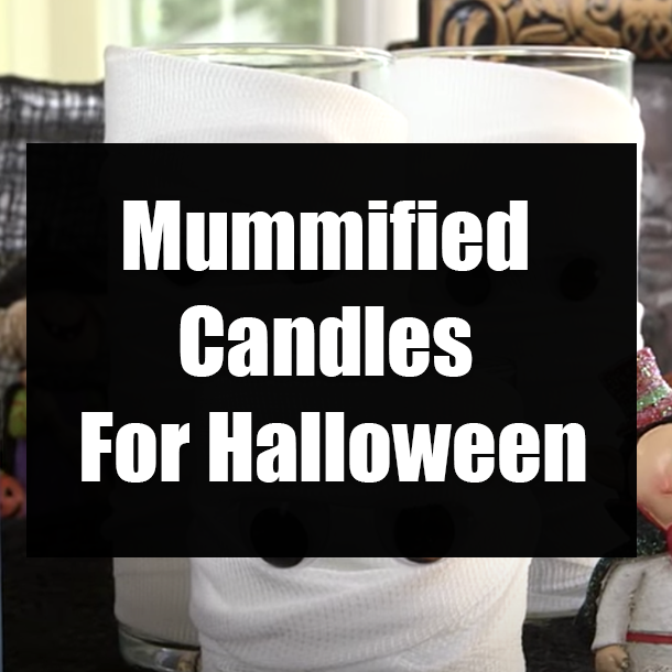Mummified Candles For Halloween