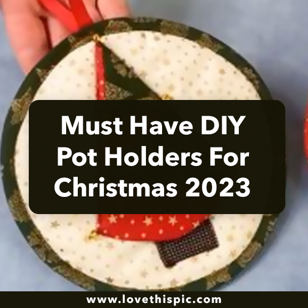 Must Have DIY Pot Holders For Christmas 2023