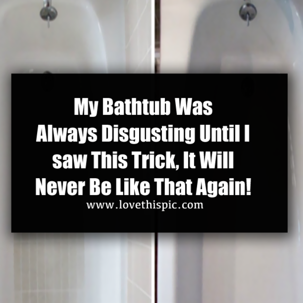 My Bathtub Was Always Disgusting Until I saw This Trick, It Will Never Be Like That Again!