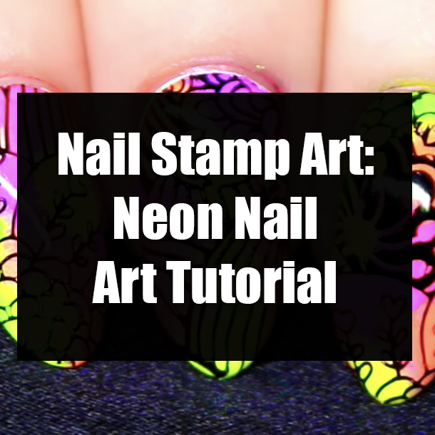 Nail Stamp Art: Neon Nail Art Tutorial