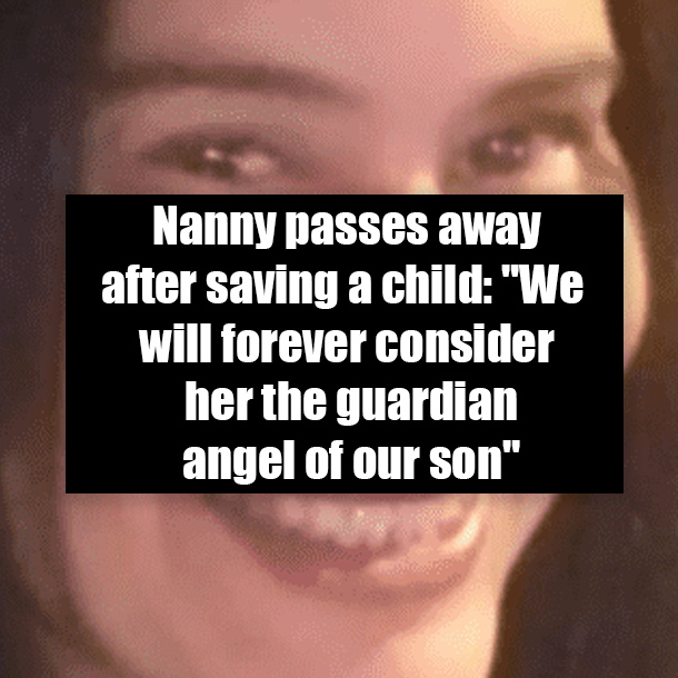 Nanny passes away after saving a child: "We will forever consider her the guardian angel of our son"