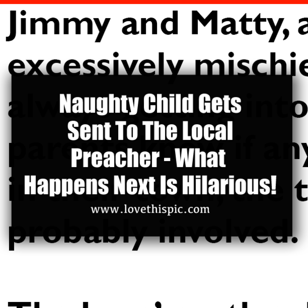 Naughty Child Gets Sent To The Local Preacher - What Happens Next Is Hilarious!
