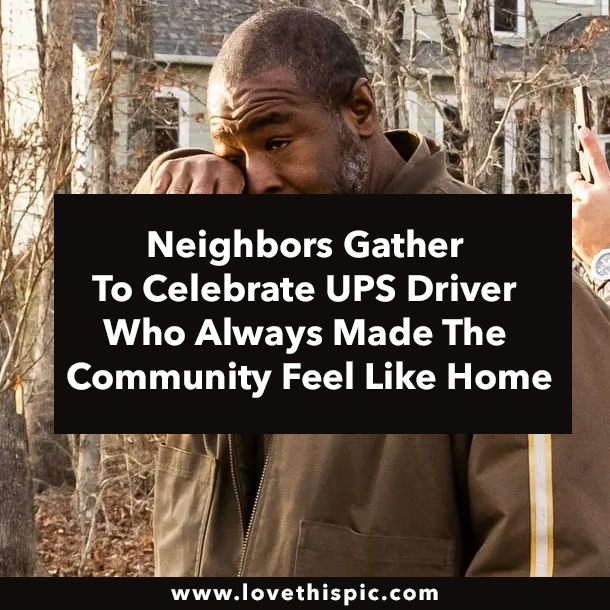 Neighbors Gather To Celebrate UPS Driver Who Always Made The Community Feel Like Home