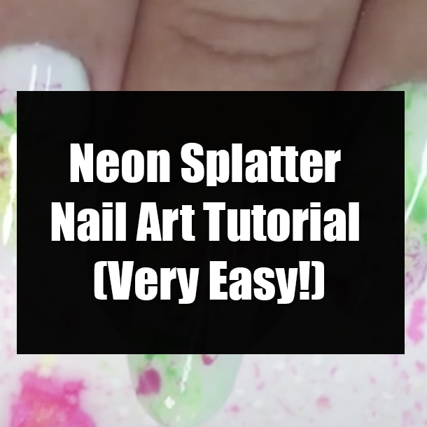 Neon Splatter Nail Art Tutorial (Very Easy!)