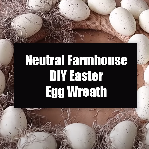Neutral Farmhouse DIY Easter Egg Wreath