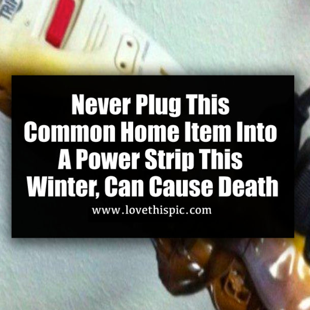 Never Plug This Common Home Item Into A Power Strip This Winter, Can Cause Death