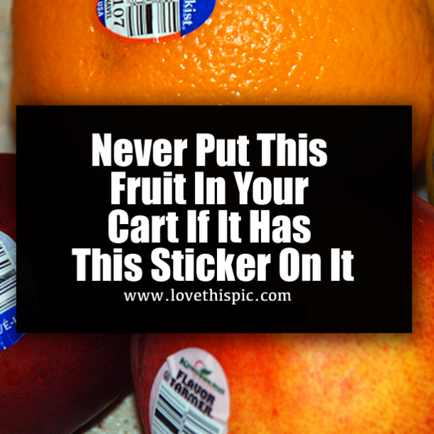 Never Put This Fruit In Your Cart If It Has This Sticker On It