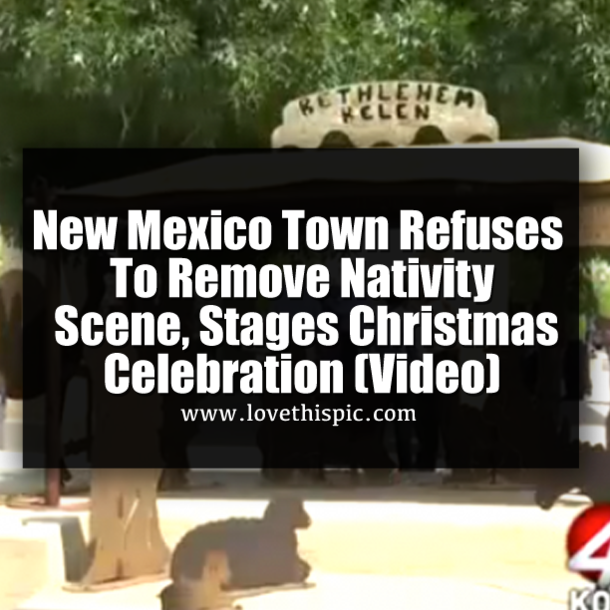 New Mexico Town Refuses To Remove Nativity Scene, Stages Christmas Celebration (Video)
