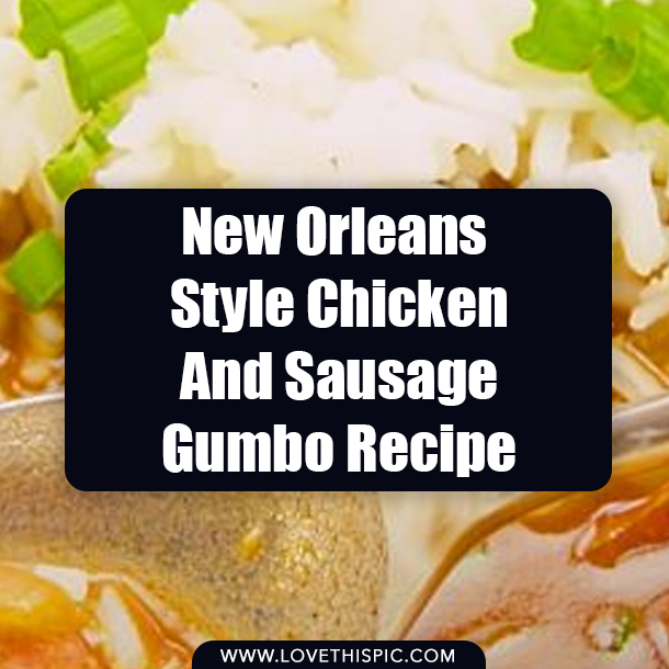 New Orleans Style Chicken And Sausage Gumbo Recipe