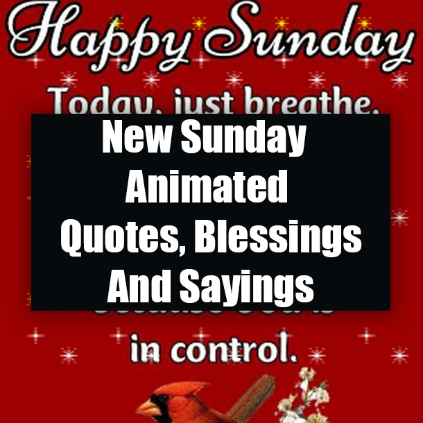 New Sunday Animated Quotes, Blessings And Sayings