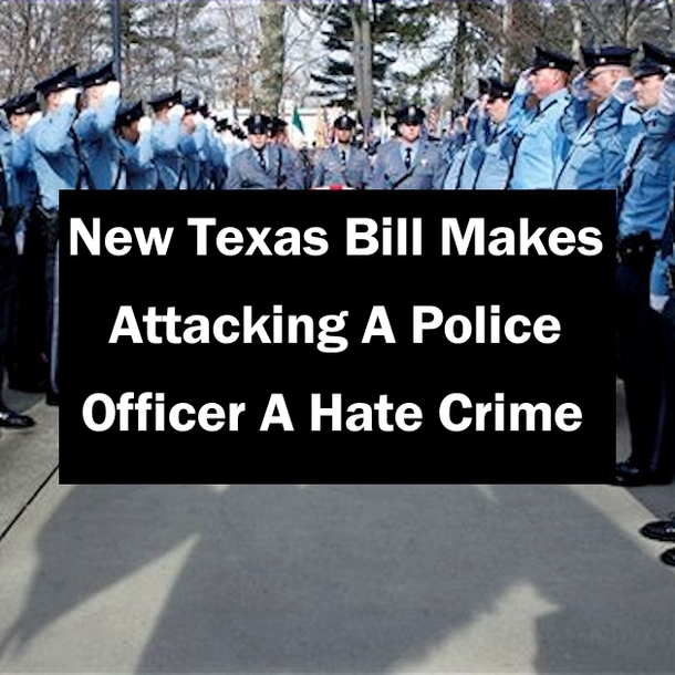New Texas Bill Makes Attacking A Police Officer A Hate Crime