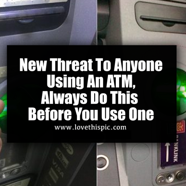 New Threat To Anyone Using An ATM, Always Do This Before You Use One