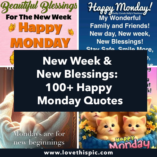 New Week & New Blessings: 100+ Happy Monday Quotes