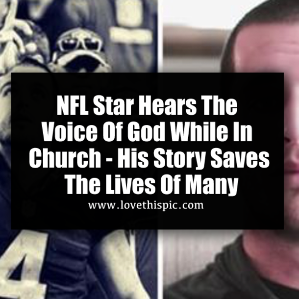 NFL Star Hears The Voice Of God While In Church - His Story Saves The Lives Of Many