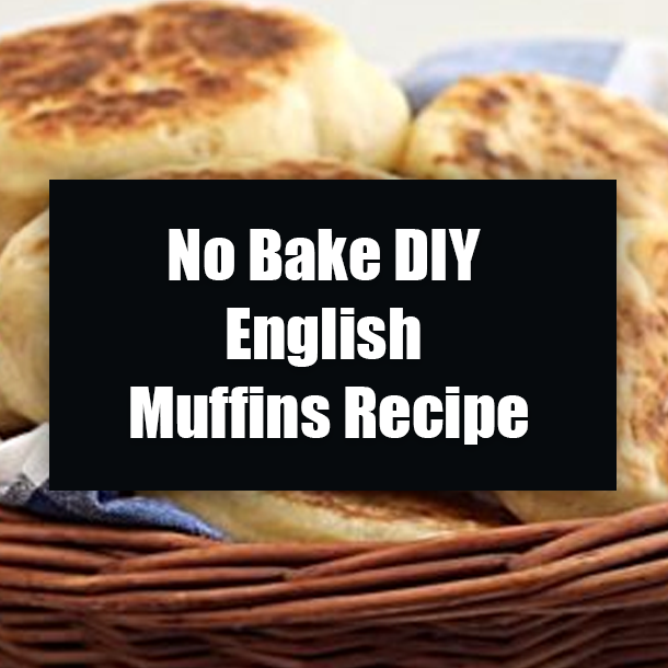 No Bake DIY English Muffins Recipe