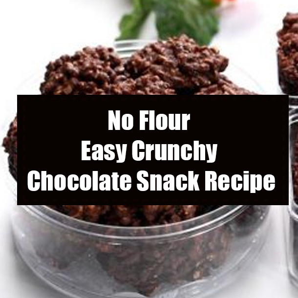 No Flour Easy Crunchy Chocolate Snack Recipe