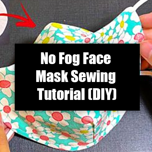 No Fog Face Mask Sewing Tutorial (DIY)