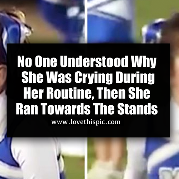 No One Understood Why She Was Crying During Her Routine, Then She Ran Towards The Stands
