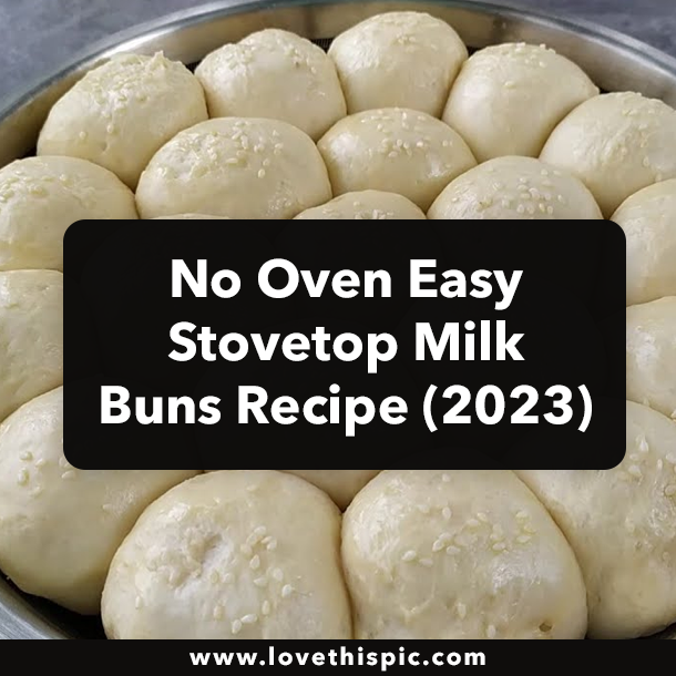 No Oven Easy Stovetop Milk Buns Recipe (2023)
