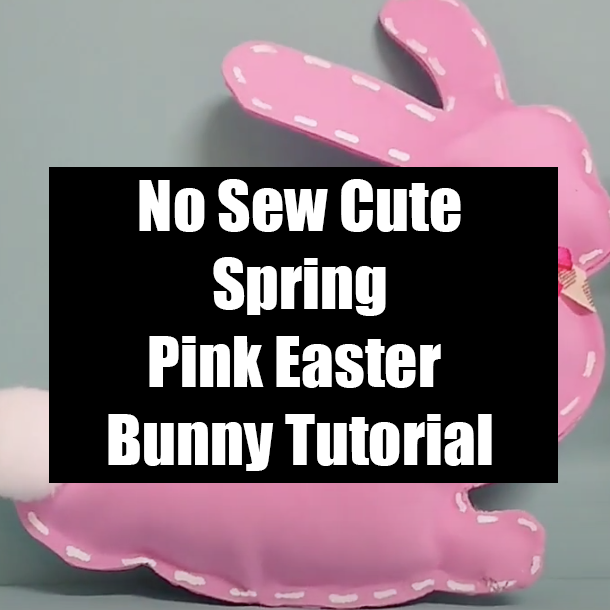 No Sew Cute Spring Pink Easter Bunny Tutorial