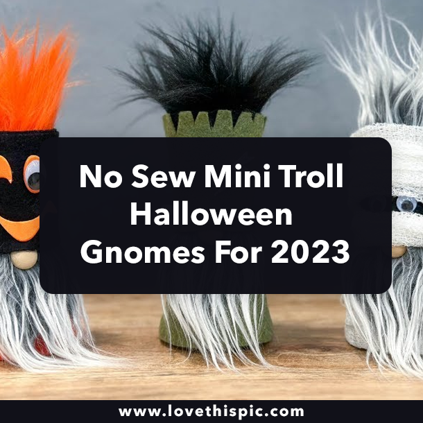 No Sew Mini Troll Halloween Gnomes For 2023