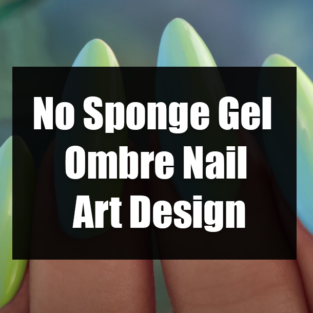 No Sponge Gel Ombre Nail Art Design