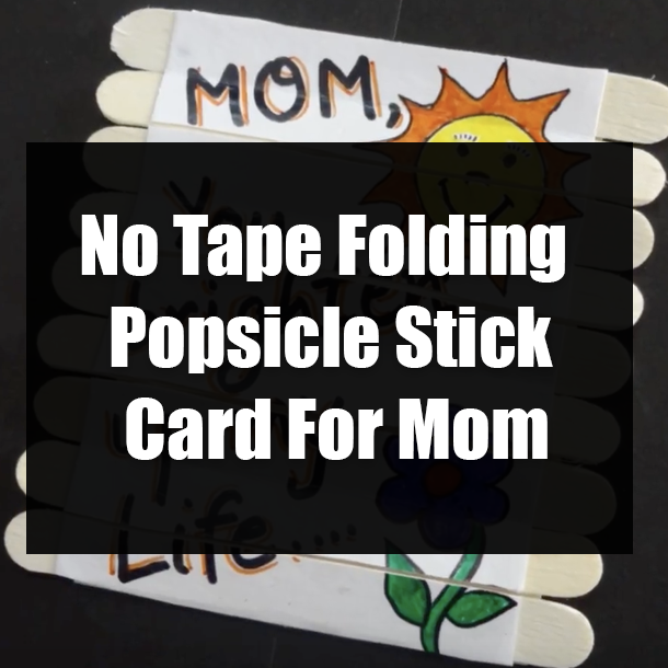 No Tape Folding Popsicle Stick Card For Mom