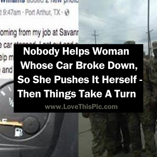 Nobody Helps Woman Whose Car Broke Down,   So She Pushes It Herself - Then Things Take A Turn