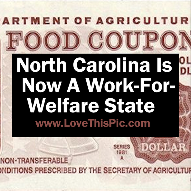 North Carolina Is Now A Work-For-Welfare State