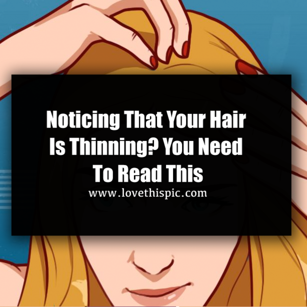 Noticing That Your Hair Is Thinning? You Need To Read This