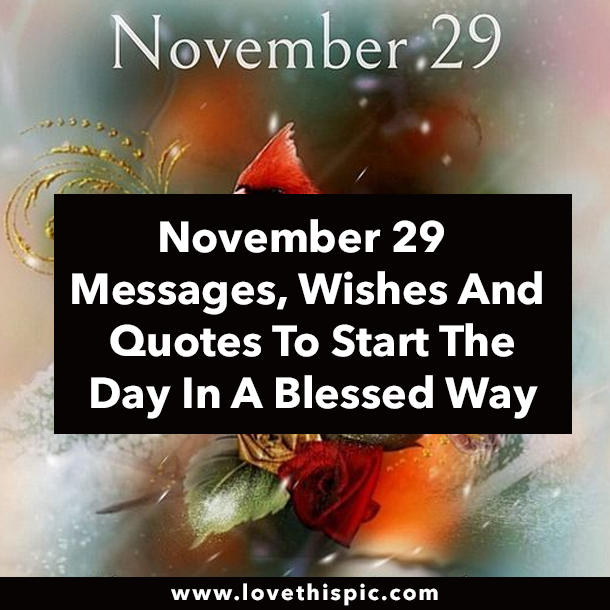 November 29 Messages, Wishes And Quotes To Start The Day In A Blessed Way