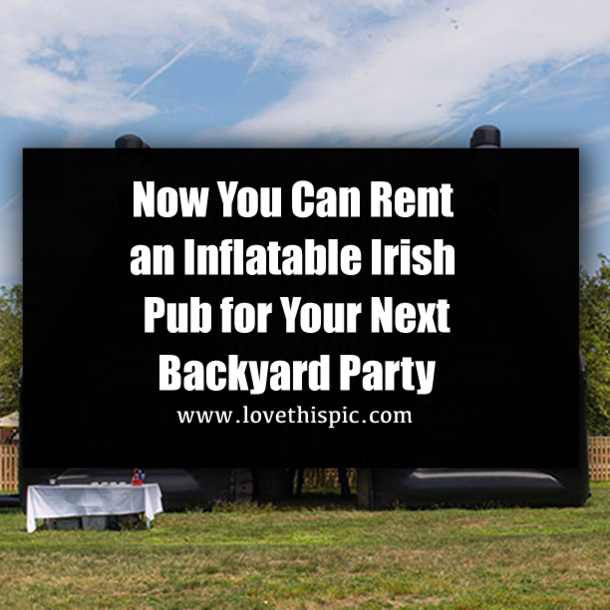 Now You Can Rent an Inflatable Irish Pub for Your Next Backyard Party