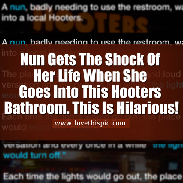 Nun Gets The Shock Of Her Life When She Goes Into This Hooters Bathroom. This Is Hilarious!