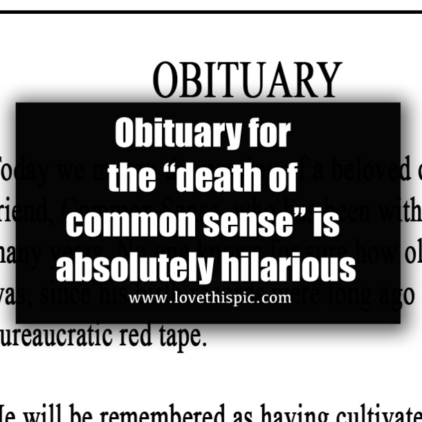 Obituary for the “death of common sense” is absolutely hilarious