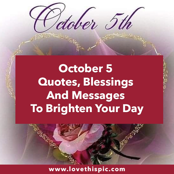 October 5 Quotes, Blessings And Messages To Brighten Your Day