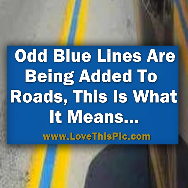 Odd Blue Lines Are Being Added To Roads, This Is What It Means...
