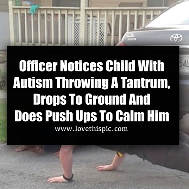 Officer Notices Child With Autism Throwing A Tantrum, Drops To Ground And Does Push Ups To Calm Him