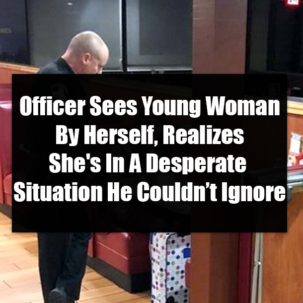 Officer Notices Young Woman By Herself, Realizes She's In A Desperate Situation He Can't Ignore