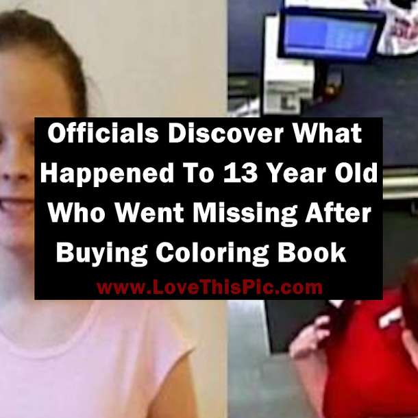 Officials Discover What Happened To 13 Year Old  Who Went Missing After Buying Coloring Book