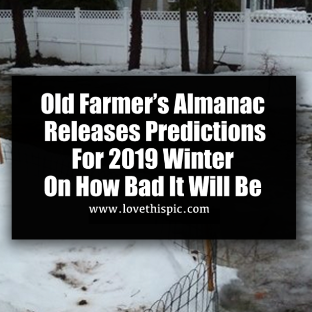 Old Farmer’s Almanac Releases Predictions For 2019 Winter On How Bad It Will Be