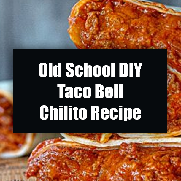 Old School DIY Taco Bell Chilito Recipe