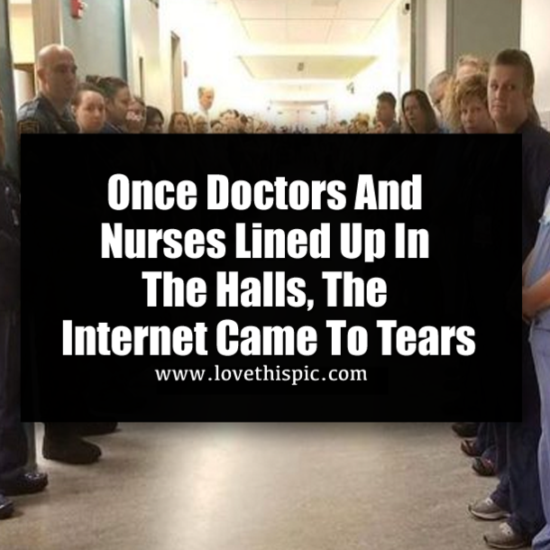 Once Doctors And Nurses Lined Up In The Halls, The Internet Came To Tears
