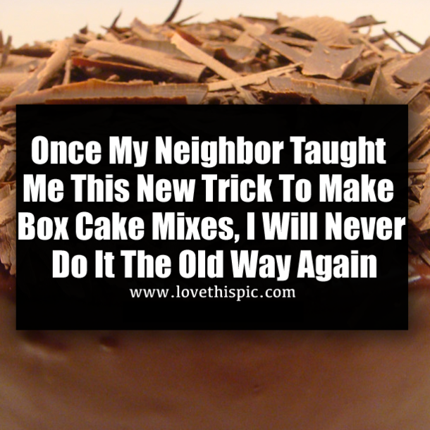 Once My Neighbor Taught Me This New Trick To Make Box Cake Mixes, I Will Never Do It The Old Way Again