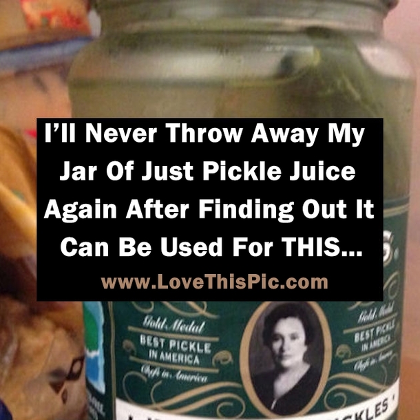 Once You Read This You WIll Never Throw Away Pickle Juice Again. Who Knew It Could Do All THIS?!