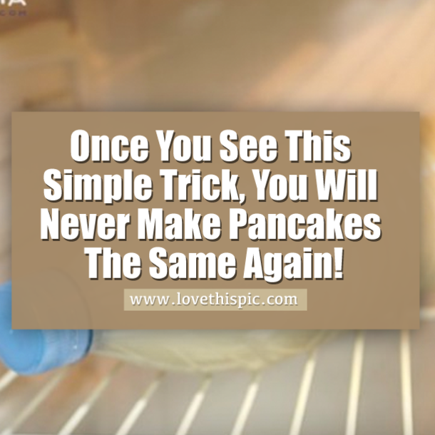 Once You See This Simple Trick, You Will Never Make Pancakes The Same Again!