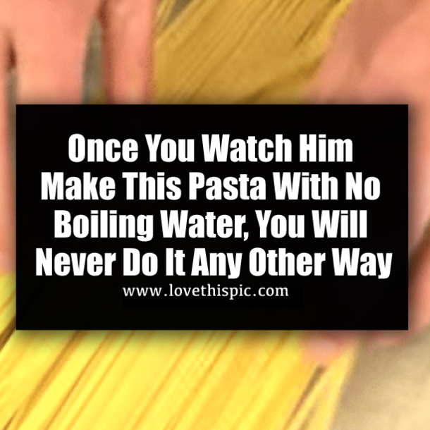 Once You Watch Him Make This Pasta With No Boiling Water, You Will Never Do It Any Other Way
