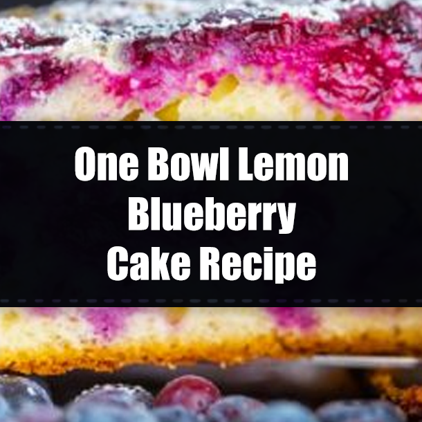One Bowl Lemon Blueberry Cake Recipe