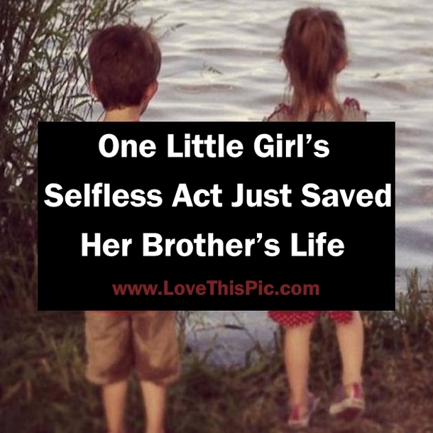 One Little Girl’s Selfless Act Just Saved Her Brother’s Life