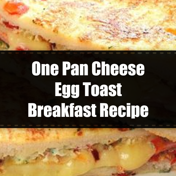 One Pan Cheese Egg Toast Breakfast Recipe